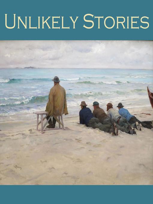 Title details for Unlikely Stories by Edith Wharton - Wait list